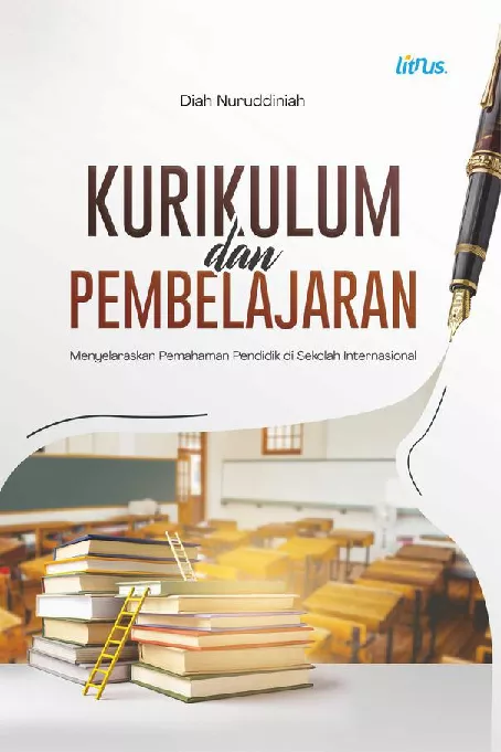 KURIKULUM DAN PEMBELAJARAN Menyelaraskan Pemahaman Pendidik di Sekolah Internasional