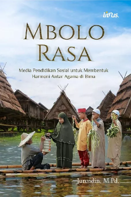 MBOLO RASA Media Pendidikan Sosial untuk Membentuk Harmoni Antar Agama di Bima