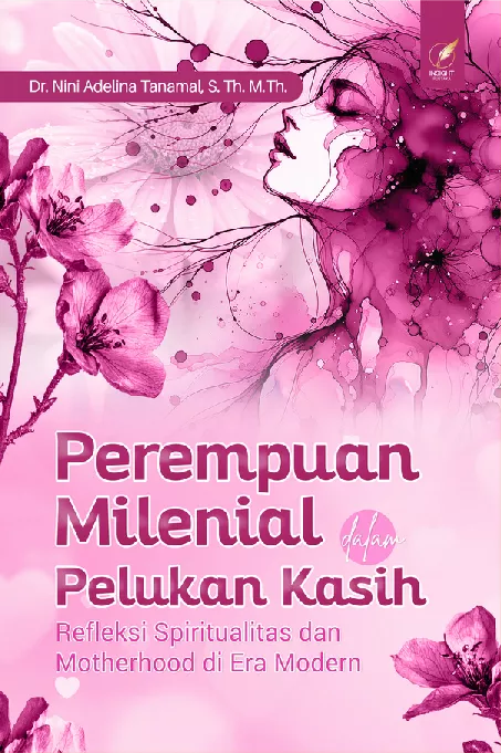 PEREMPUAN MILENIAL dalam Pelukan Kasih Refleksi Spiritualitas dan Motherhood di Era Modern