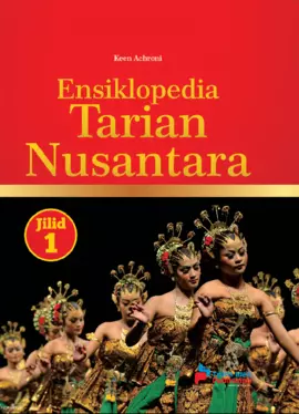 Ensiklopedia Tarian Nusantara Jilid 1