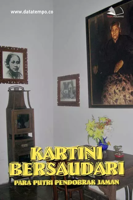 Kartini Bersaudari, Para Putri Pendobrak Jaman