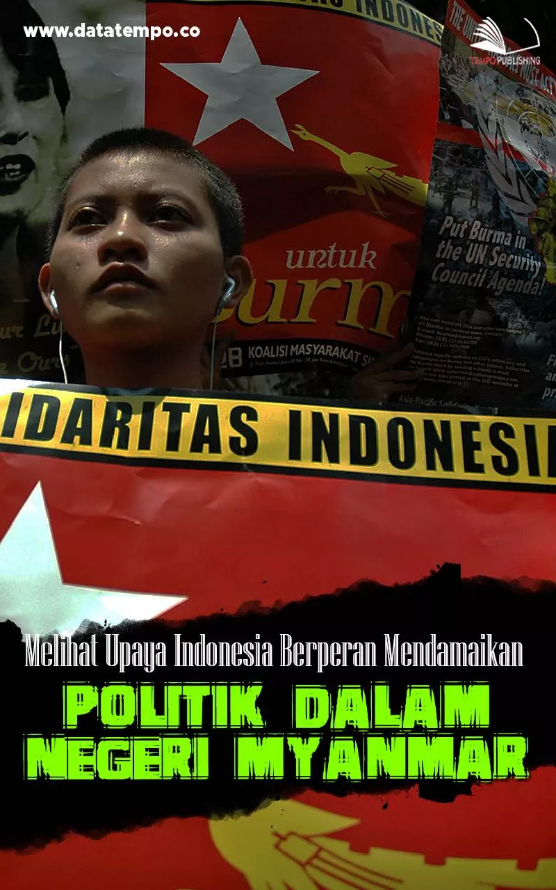 Melihat Upaya Indonesia Berperan Mendamaikan Politik Dalam Negeri Myanmar