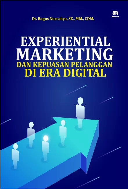 Experiential Marketing dan Kepuasan Pelanggan di Era Bisnis Digital