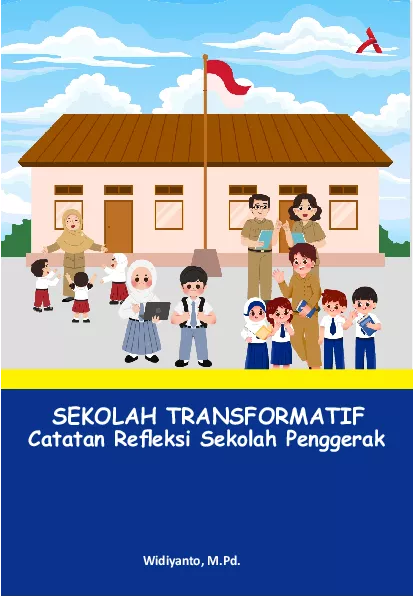 Sekolah Transformatif : Catatan Refleksi Sekolah Penggerak