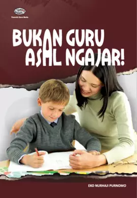 Bukan Guru Asal Ngajar!