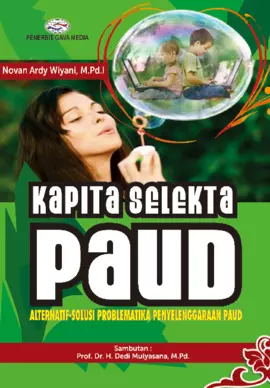 Kapita Selekta PAUD : Alternatif  Solusi Problematika Penyelenggaraan PAUD