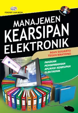 MANAJEMEN KEARSIPAN ELEKTRONIK Panduan Pengembangan Aplikasi Kearsipan Elektronik