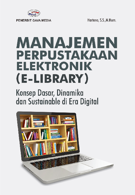 Manajemen Perpustakaan Elektronik ( E-Library ) Konsep Dasar, Dinamika dan Sustainable di Era Digital