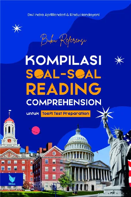 BUKU REFERENSI KOMPILASI SOAL-SOAL READING COMPREHENSION UNTUK TOEFL TEST PREPARATION