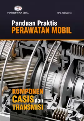 Panduan Praktis Perawatan Mobil ( Komponen Casis dan Transmisi )