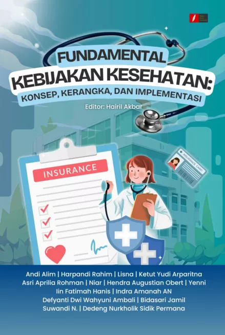 FUNDAMENTAL KEBIJAKAN KESEHATAN: KONSEP, KERANGKA, DAN IMPLEMENTASI