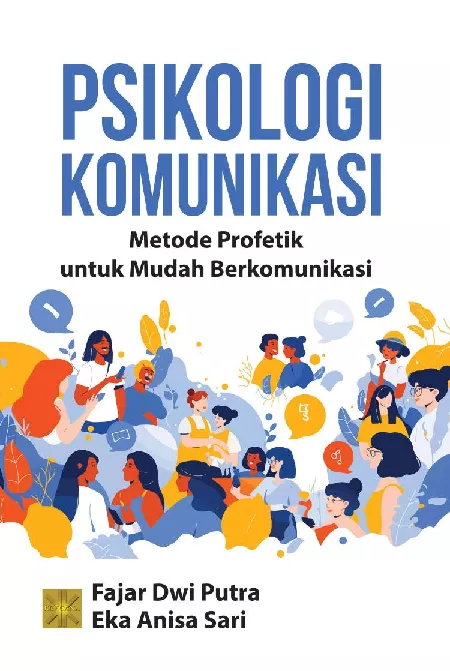 Psikologi Komunikasi:Metode Profetik untuk Mudah Berkomunikasi