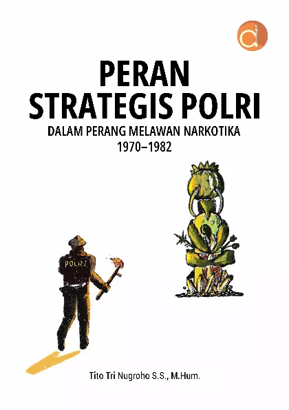 Peran Strategis Polri dalam Perang Melawan Narkotika 1970