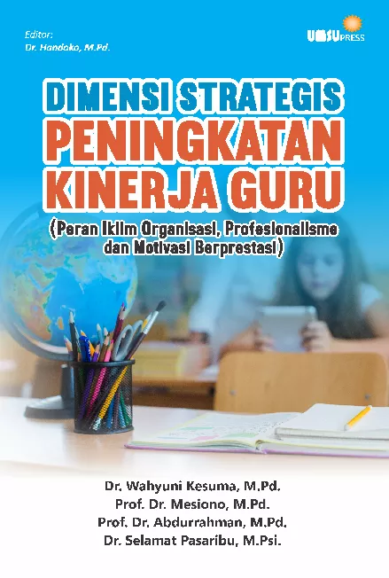 Dimensi Strategis Peningkatan Kinerja Guru (Peran Iklim Organisasi, Profesionalisme dan Motivasi Berprestasi)