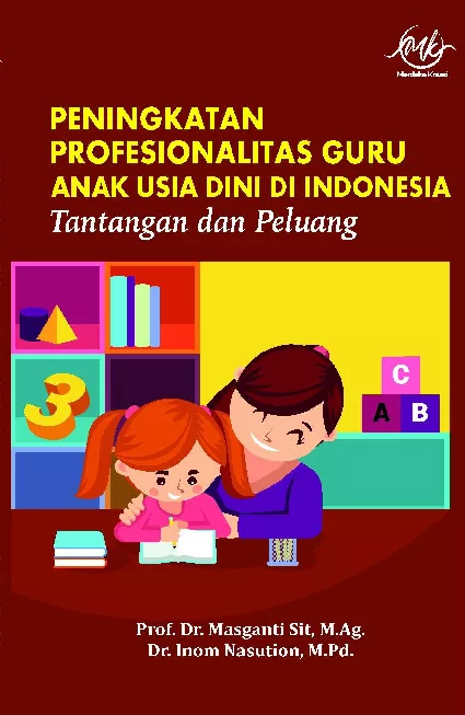 Peningkatan profesionalitas guru anak usia dini di Indonesia : tantangan dan peluang