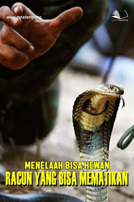 Menelaah Bisa Hewan: Racun yang Bisa Mematikan