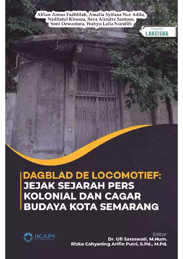 DAGBLAD DE LOCOMOTIEF: JEJAK SEJARAH PERS KOLONIAL DAN CAGAR BUDAYA KOTA SEMARANG