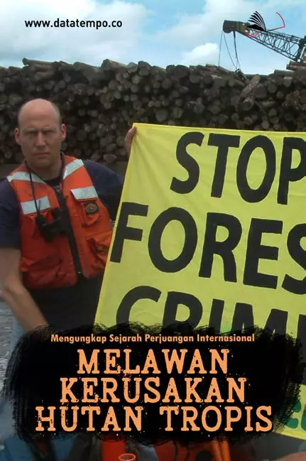 Mengungkap Sejarah Perjuangan Internasional Melawan Kerusakan Hutan Tropis