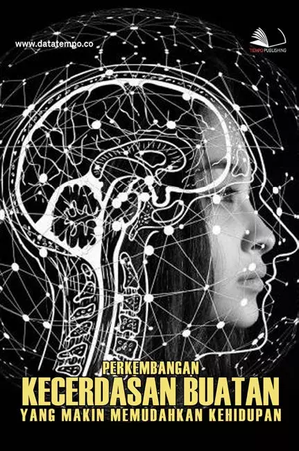Perkembangan Kecerdasan Buatan yang Makin Memudahkan Kehidupan