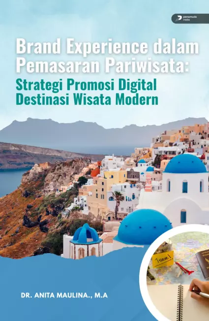 Brand Experience dalam Pemasaran Pariwisata: Strategi Promosi Digital Destinasi Wisata Modern