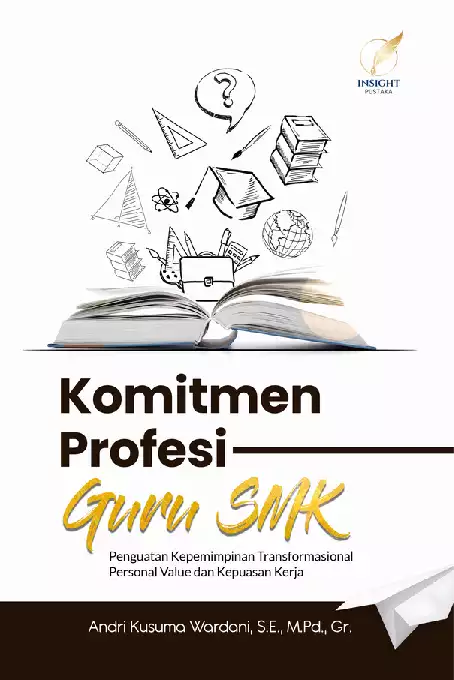 KOMITMEN PROFESI GURU SMK Penguatan Kepemimpinan Transformasional Personal Value dan Kepuasan Kerja