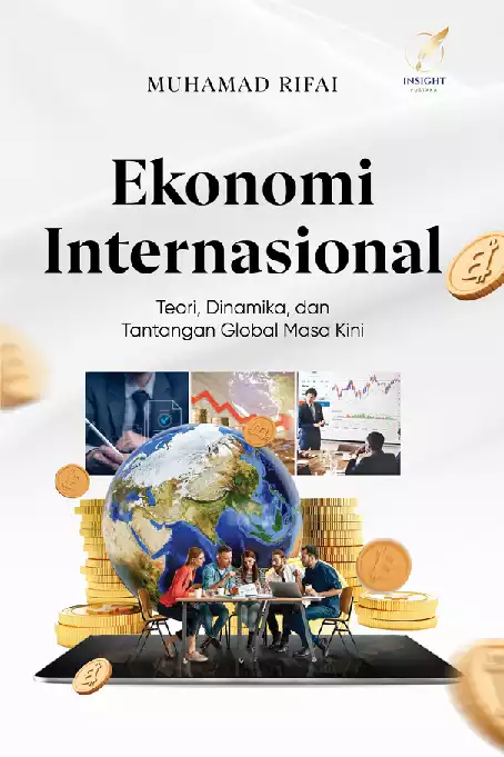 EKONOMI INTERNASIONAL Teori, Dinamika, dan Tantangan Global Masa Kini