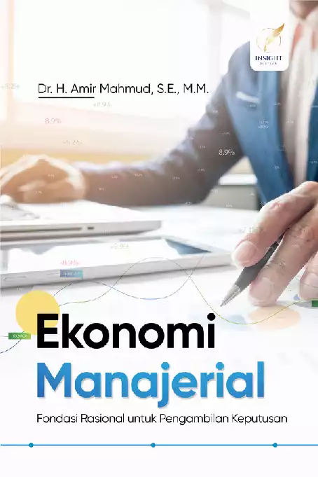 EKONOMI MANAJERIAL Fondasi Rasional untuk Pengambilan Keputusan