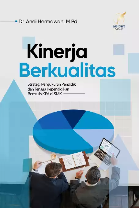 KINERJA BERKUALITAS Strategi Pengukuran Pendidik dan Tenaga Kependidikan berbasis KPA di SMK