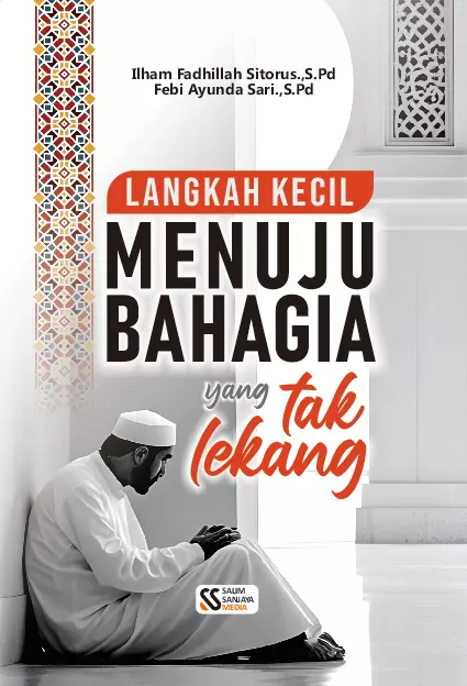 Langkah Kecil Menuju Bahagia Yang Tak Lekang