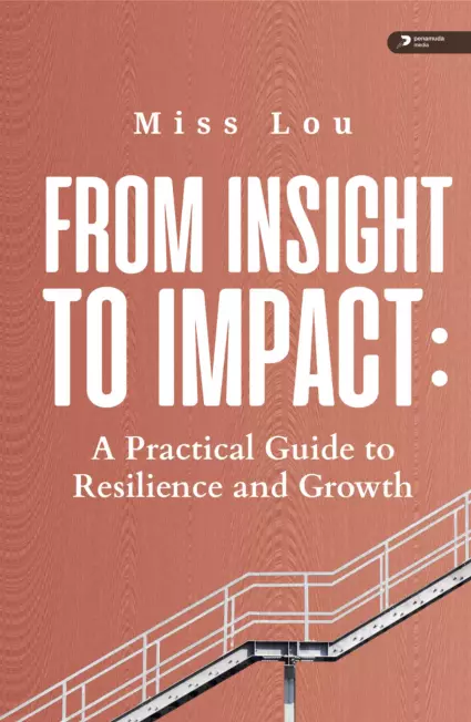 From Insight to Impact: A Practical Guide to Resilience And Growth
