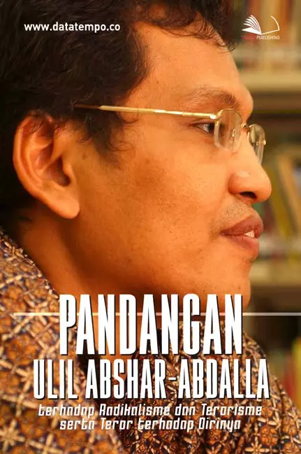 Pandangan Ulil Abshar - Abdalla terhadap Radikalisme dan Terorisme serta Teror terhadap Dirinya