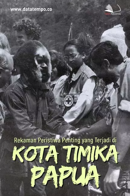 Rekaman Peristiwa Penting yang Terjadi di Kota Timika, Papua