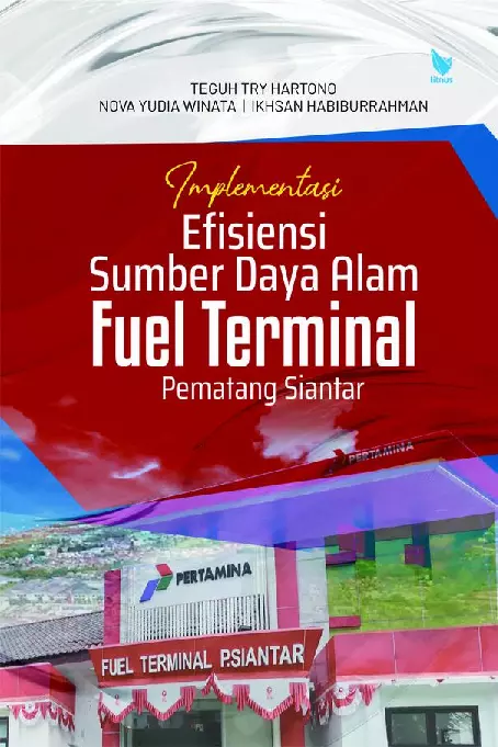 Implementasi Efisiensi Sumber Daya Alam Fuel Terminal Pematang Siantar.