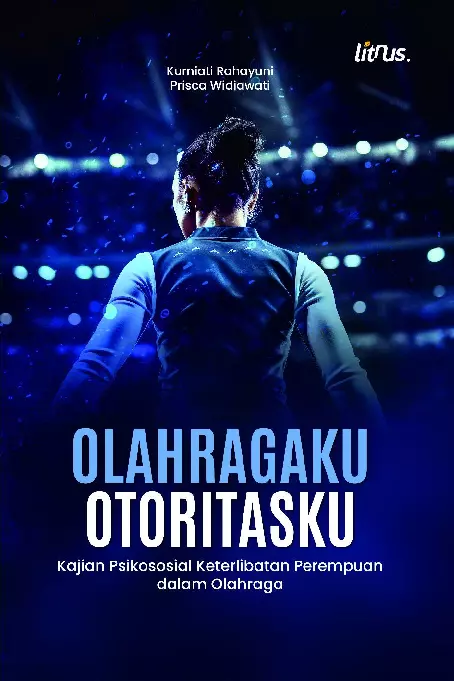Olahragaku, Otoritasku : Kajian Psikososial Keterlibatan Perempuan Dalam Olahraga