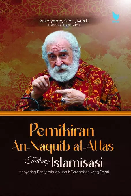 PEMIKIRAN AN-NAQUIB AL-ATTAS TENTANG ISLAMISASI