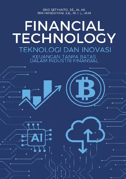 Financial Technology, Teknologi Dan Inovasi Keuangan Tanpa Batas Dalam Industri Financial