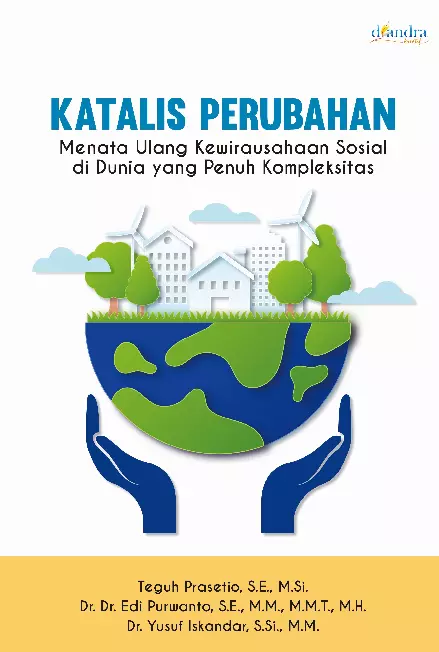 KATALIS PERUBAHAN: Menata Ulang Kewirausahaan Sosial di Dunia yang Penuh Kompleksitas