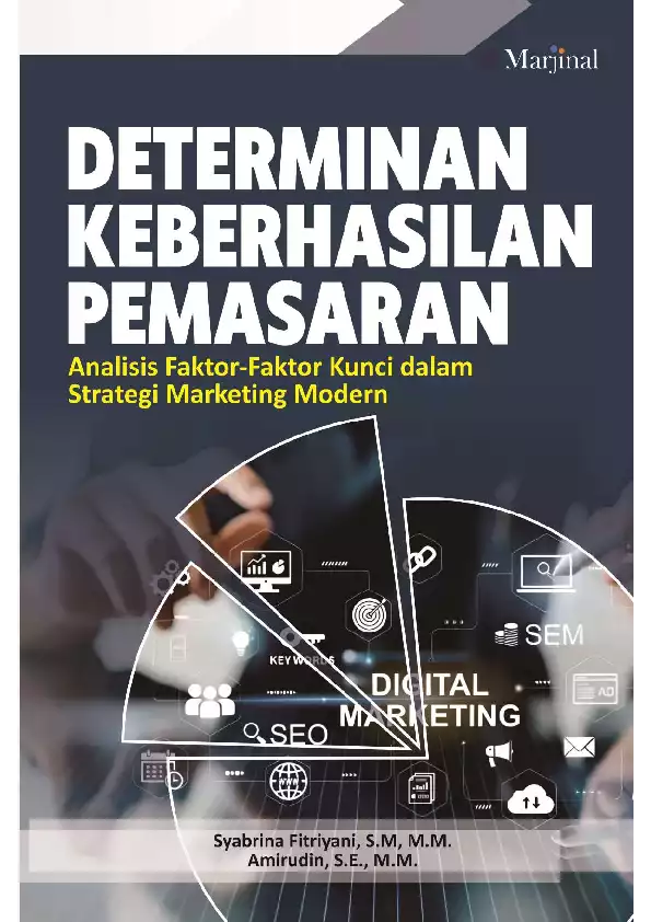 DETERMINAN KEBERHASILAN PEMASARAN Analisis Faktor-Faktor Kunci dalam Strategi Marketing Modern