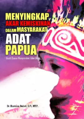 MENYINGKAP AKAR KEMISKINAN DALAM MASYARAKAT ADAT PAPUA STUDI KASUS MASYARAKAT BYAK