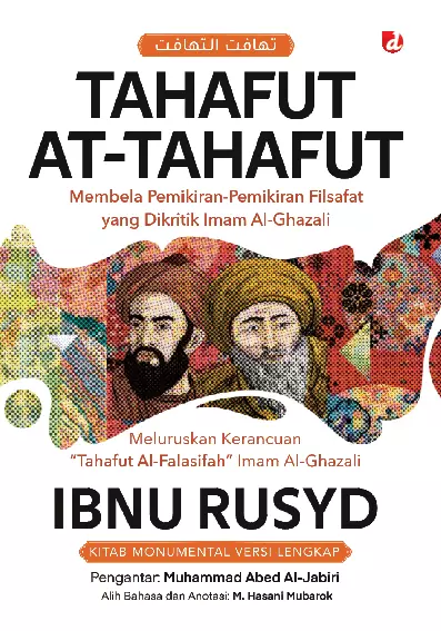 Tahafut At-Tahafut: Membela Pemikiran-Pemikiran Filsafat yang Dikritik Imam Al-Ghazali