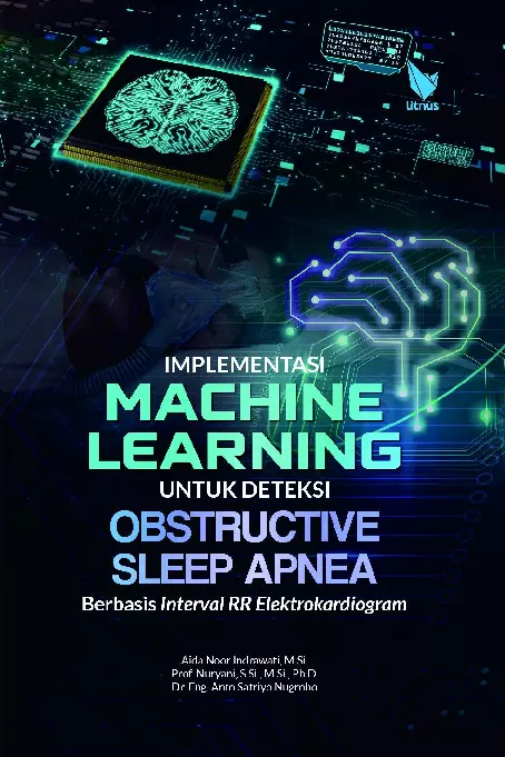 IMPLEMENTASI MACHINE LEARNING UNTUK DETEKSI OBSTRUCTIVE SLEEP APNEA BERBASIS INTERVAL RR ELEKTROKARDIOGRAM