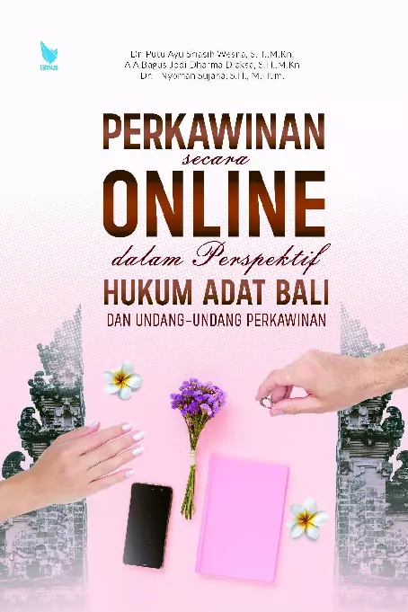 PERKAWINAN SECARA ONLINE DALAM PERSPEKTIF HUKUM ADAT BALI DAN UNDANG-UNDANG PERKAWINAN