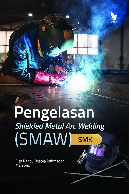 PENGELASAN SHIELDED METAL ARC WELDING (SMAW) SMK