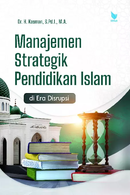 MANAJEMEN STRATEGIK PENDIDIKAN ISLAM DI ERA DISRUPSI