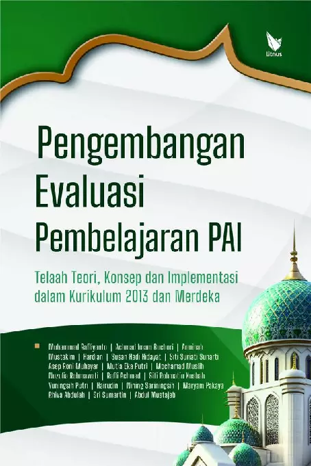 PENGEMBANGAN EVALUASI PEMBELAJARAN PAI: telaah teori, konsep dan implementasi dalam kurikulum 2013 dan merdeka