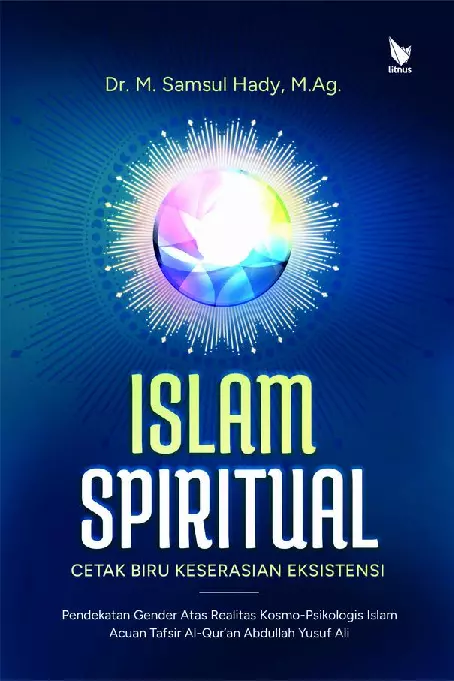 ISLAM SPIRITUAL (Cetak Biru Keserasian Eksistensi)