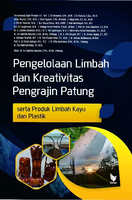Pengelolaan Limbah dan Kreativitas Pengrajin Patung serta Produk Limbah Kayu dan Plastik
