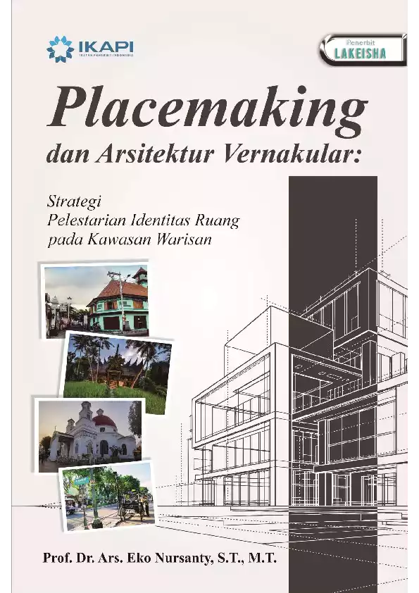 PLACEMAKING DAN ARSITEKTUR VERNAKULAR: Strategi Pelestarian Identitas Ruang pada Kawasan Warisan