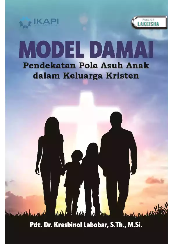 MODEL DAMAI Pendekatan Pola Asuh Anak dalam Keluarga Kristen