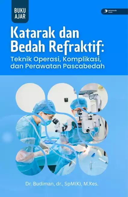 Katarak dan Bedah Refraktif : Teknik Operasi, Komplikasi, dan Perawatan Pascabedah